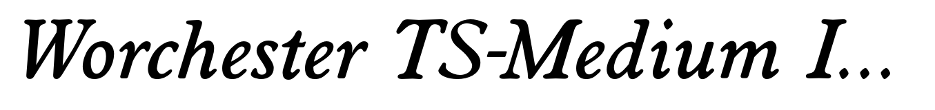 Worchester TS-Medium Italic
